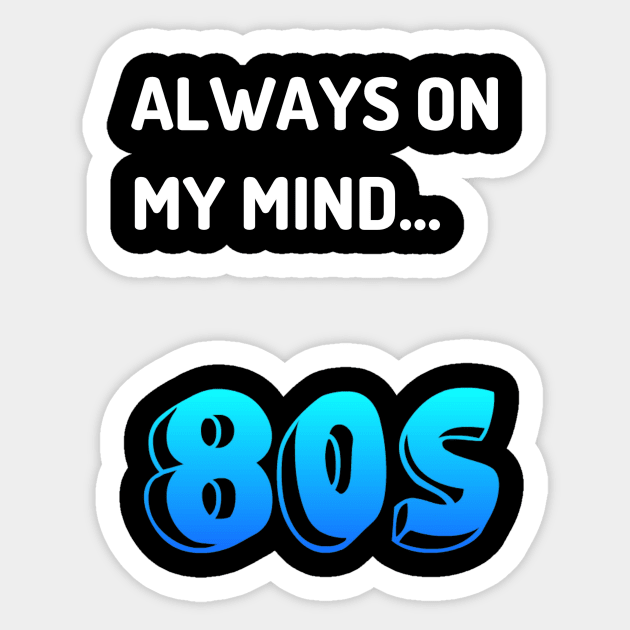 Themed Gag Gift for Someone Who Loves 80s Sticker by MadArting1557